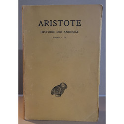 Aristote - Histoire des animaux - Tome I - Livres I-IV