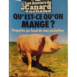 Les dossiers du canard n° 68 /qu'est-ce qu'on mange ? enquete au...