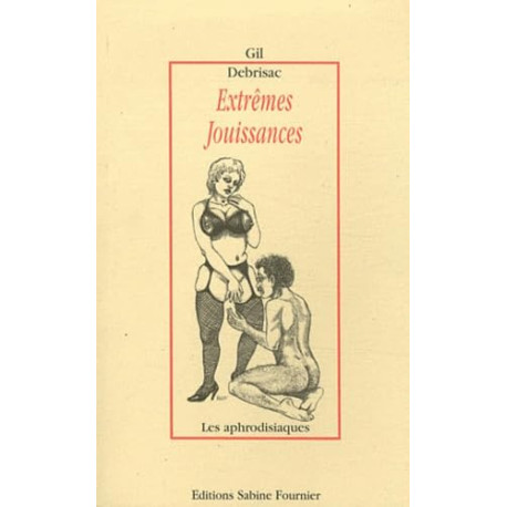 Extrêmes jouissances / illustrations par Holst