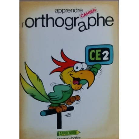 Apprendre l'orthographe / CE2