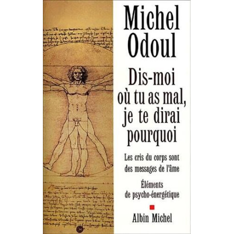 Dis-moi où tu as mal : Je te dirai pourquoi