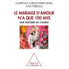 Le Mariage d'amour n'a que 100 ans: Une histoire du couple