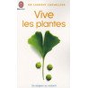 Vive les plantes: Se soigner au naturel