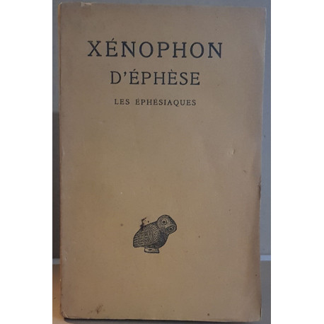 Xénophon d'Ephèse - les éphésiaques ou le roman d'Habrocoms et...