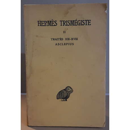 Hermès Trismégiste - corpus hermeticum -Asclepius - Tome II -...