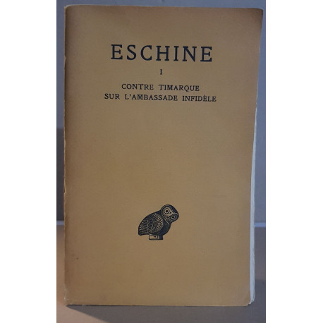 Eschine - discours - Tome 1 -contre Timarque - sur l'ambassade...