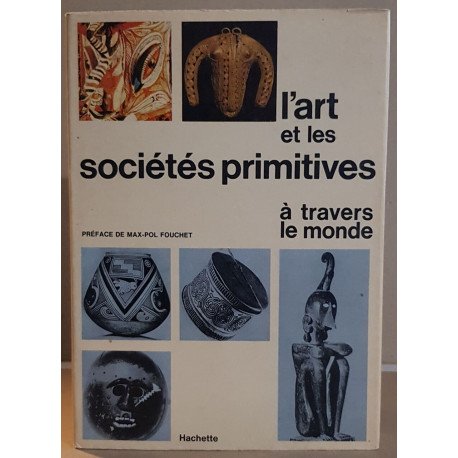 L'art et les societés primitives à travers le monde