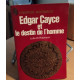 Edgar cayce et le destin de l'homme