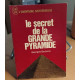 Le secrets de la grande pyramide