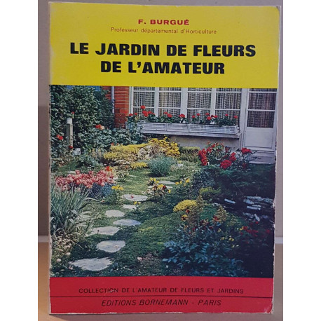 Le jardin de fleurs de l'amateur