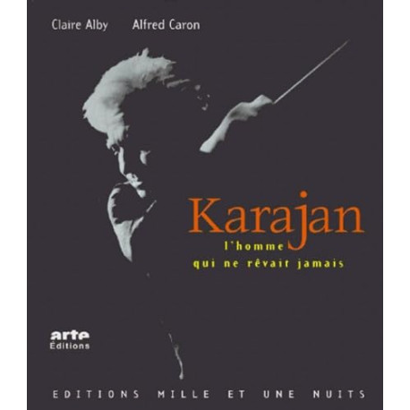 Karajan. L'Homme Qui Ne Revait Jamais Avec Cd