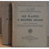 Les plantes à matière grasse - Tome I - généralités - Tome II - le...