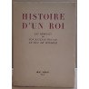 Histoire d'un roi - les mémoires de son altesse royale le duc de...