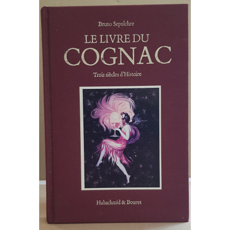 Le livre du Cognac - Trois siècles d'histoire