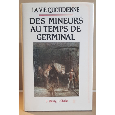 La vie quotidienne des mineurs au temps de Germinal