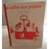 Le coffre aux joujoux / histoire pour apprendre à lire