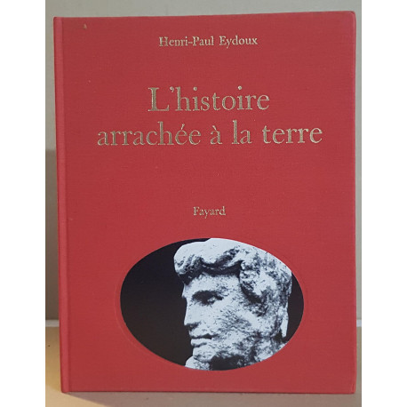 L'histoire arrachée à la terre