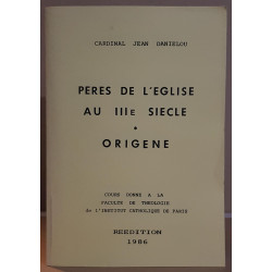 Pères de léglise au III° siècle - Origène (réédition)