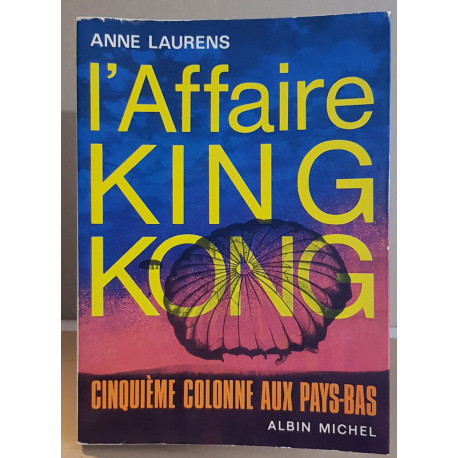 L'affaire King-Kong - cinquième colonne aux Pays-Bas