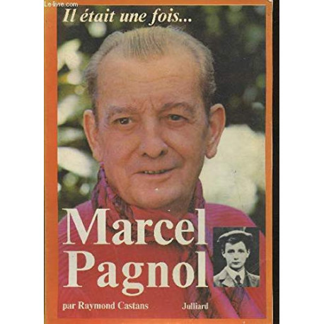 Il était une fois Marcel Pagnol