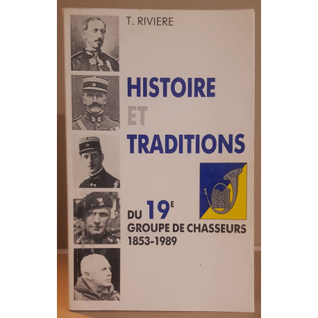 Histoire et traditions du 19° groupe de chasseurs 1853-1989 / E.O