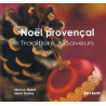 Noël provençal - traditions et saveurs: Traditions et Saveurs