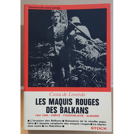 Les maquis rouges des Balkans - 1941-1945 - Grèce - Yougoslavie -...