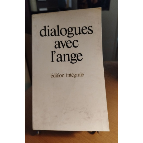 Dialogues avec l'ange édition intégrale