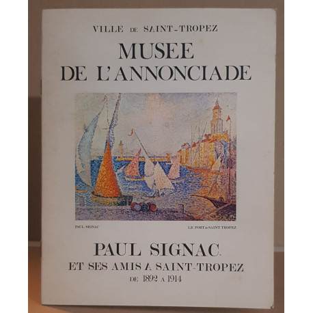 Paul Signac et ses amis à Saint-Tropez de 1892 à 1914