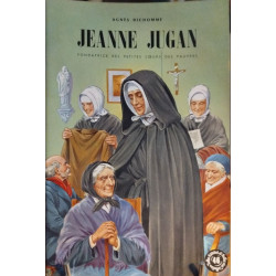 Jeane Jugan fondatrice des petites soeurs des pauvres /...