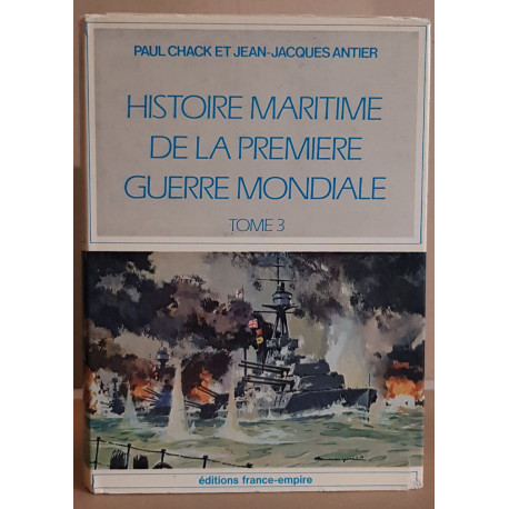 Histoire maritime de la première guerre mondiale - Tome III...