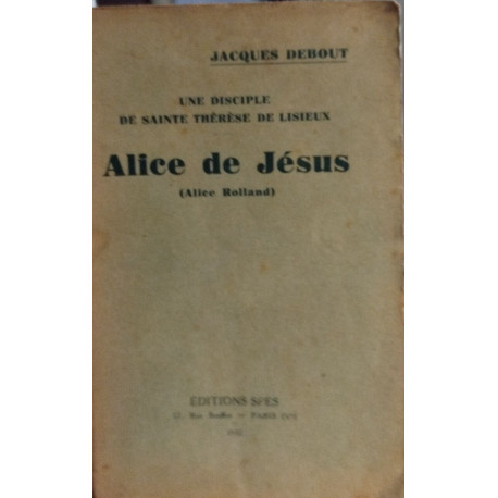 Une disciple de sainte therese de Lisieux Alice de Jesus ( alice...