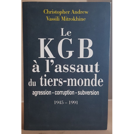 Le KGB a l'assaut du tiers-monde - agression - corruption -...