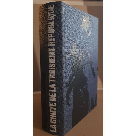 La chute de la III° république - une enquète sur la défaite de 1940