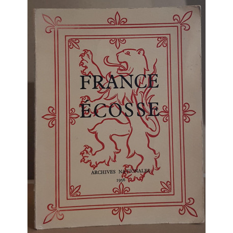 France-Ecosse - exposition organisée par les archives nationales -...