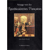 Voyage vers les apothicaireries françaises (Apohicaires et...