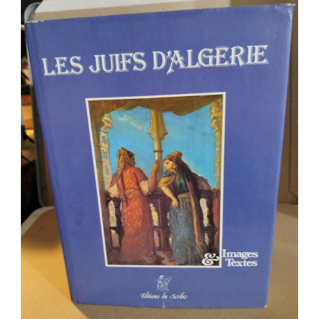 Les Juifs d'Algérie: Images et textes