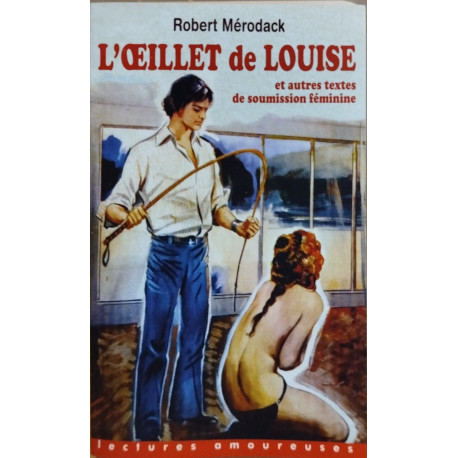 L'Oeillet de Louise et autres textes de soumission féminine