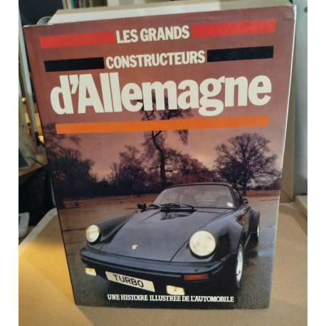 Les Grands Constructeurs D'allemagne / Une histoire illustrée de...