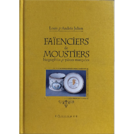 Faïenciers de Moustiers / biographies et pieces marquées