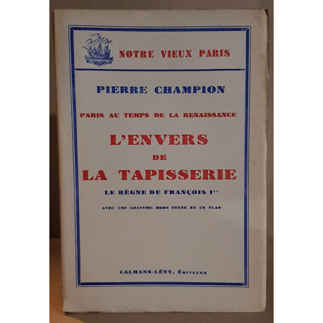 L'envers de la tapisserie - Le règne de François 1er