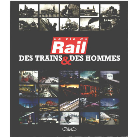 DES TRAINS ET DES HOMMES La VIE DU RAIL