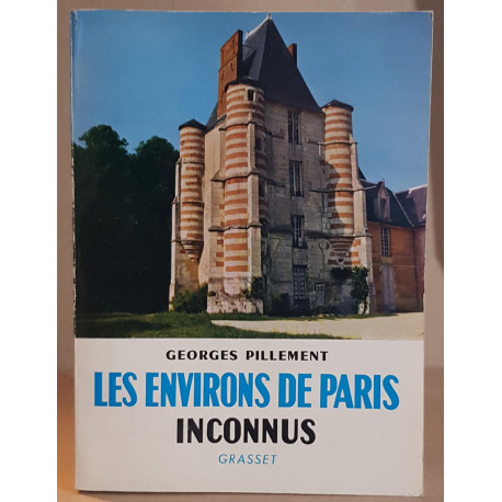 Les environs de Paris inconnus - Nord - Itinéraires archéologiques