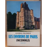 Les environs de Paris inconnus - Nord - Itinéraires archéologiques