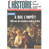 Revue l'histoire n° 196 / a bas l'impot ! 300 ans de revoltes...