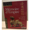 Mémoire d'empire / les trésors de la collection des empereurs de chine