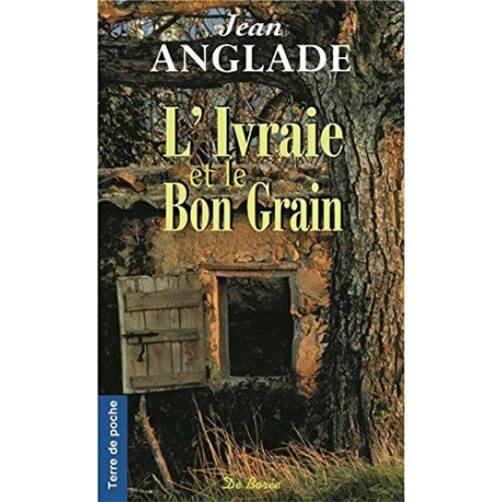 IVRAIE ET LE BON GRAIN (L')