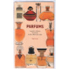 Parfums. Le guide de référence des senteurs les plus raffinées du...