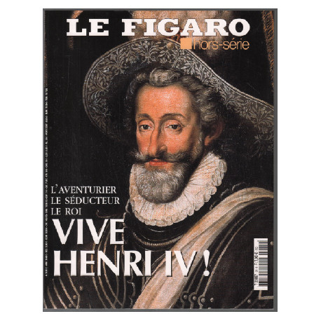 Vive henri IV / le figaro hors série