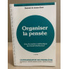 Organiser la pensee : une formation methodique au travail intellectuel